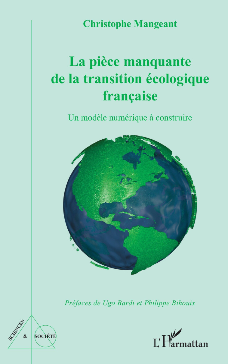 La pièce manquante de la transition écologique française - Bardi Ugo, Bihouix  Philippe, Mangeant Christophe - L'HARMATTAN