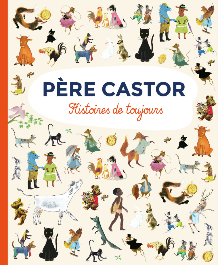 Père Castor - Histoires de toujours - Collectif  - PERE CASTOR