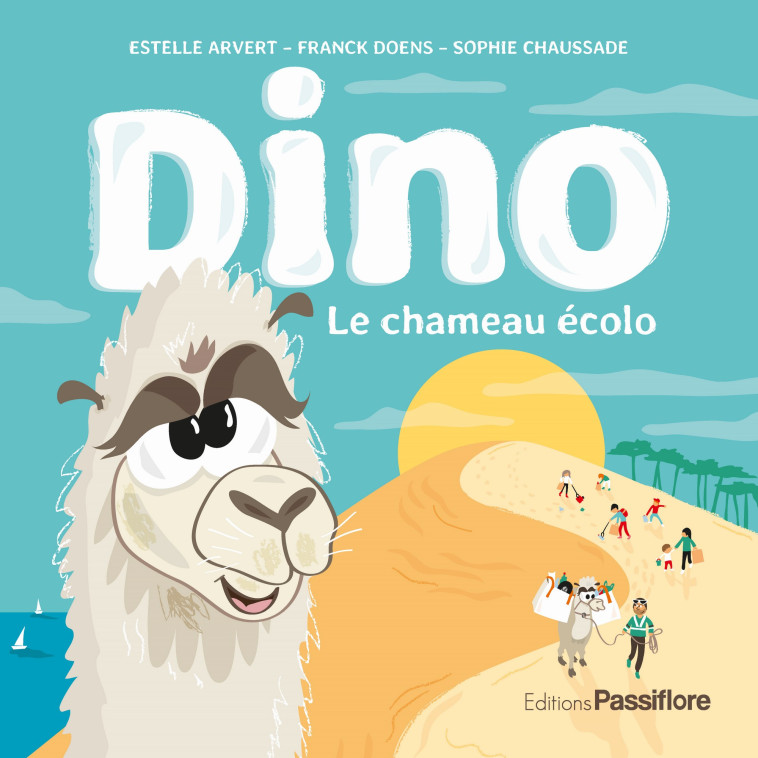 DINO, LE CHAMEAU ECOLO - ESTELLE ARVERT (TEXT  - PASSIFLORE