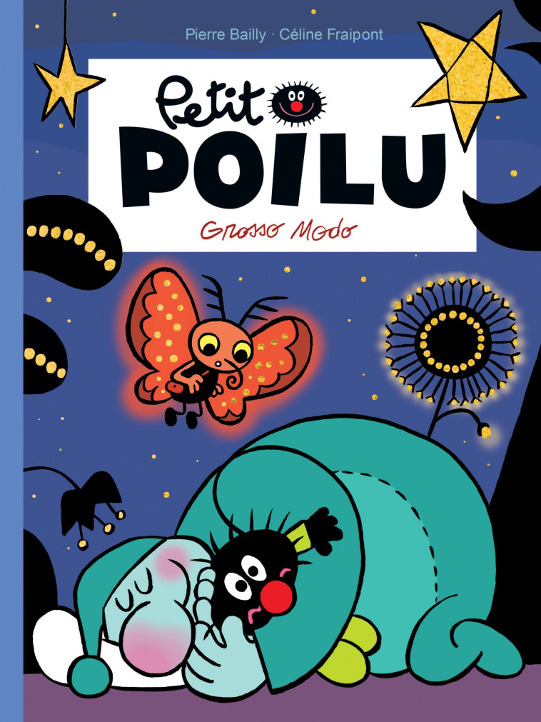 Petit Poilu - Tome 26 - Grosso Modo - Fraipont Céline Fraipont Céline, BAILLY BAILLY, Fraipont Céline , BAILLY  - DUPUIS