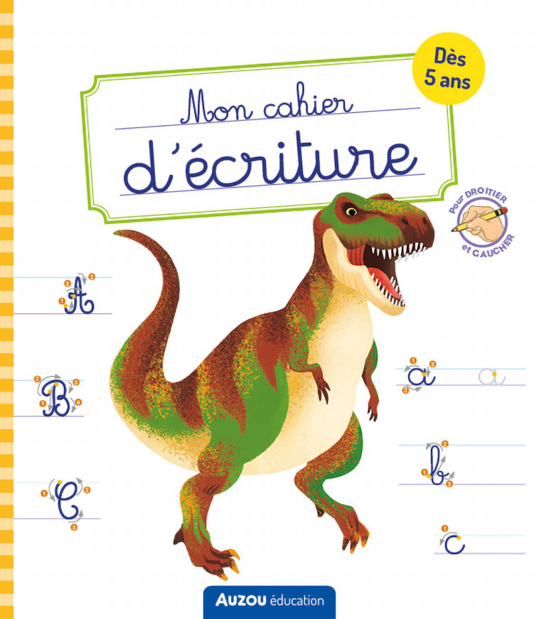 MON CAHIER D'ÉCRITURE - DINOSAURES - Dogliani Daniela - AUZOU