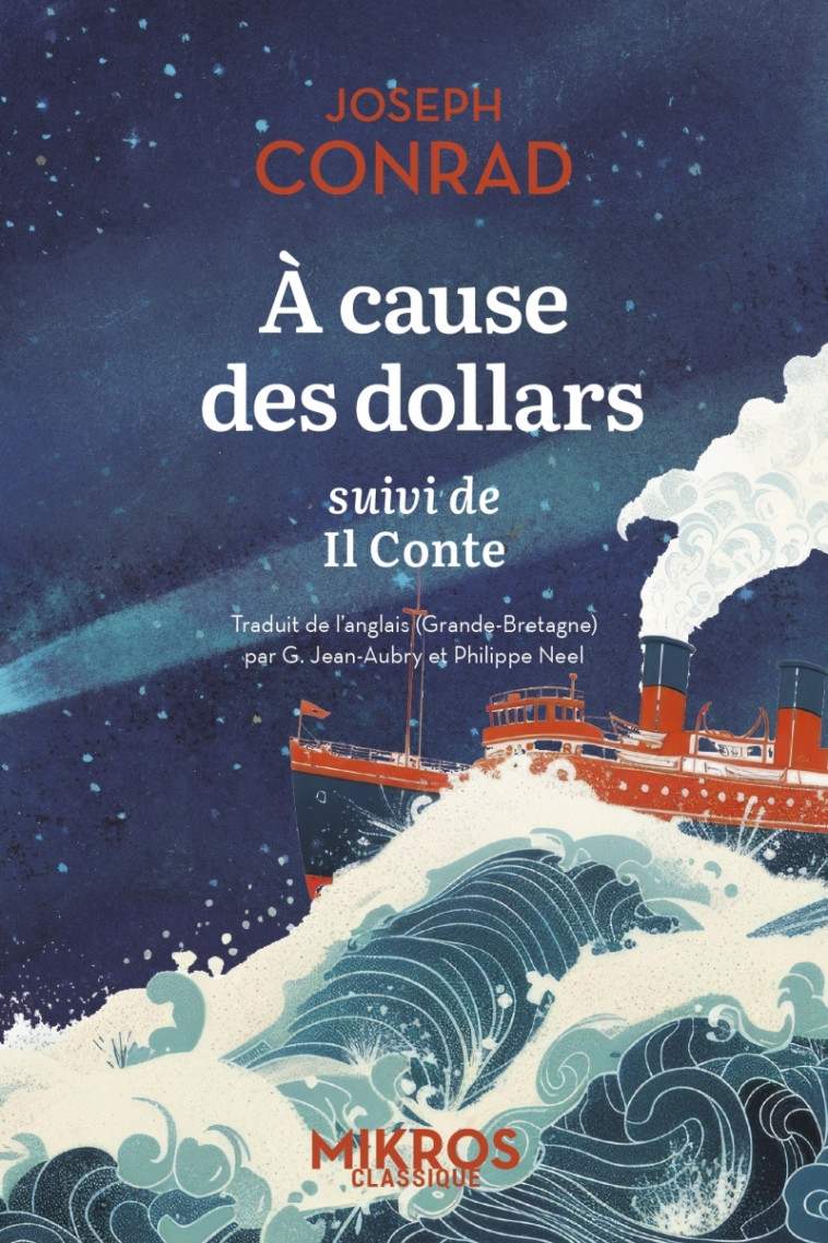 À cause des dollars - Suivi de Il Conte - Conrad Joseph, AUBRY Jean-Frédéric-Émile, Neel Philippe - DE L AUBE