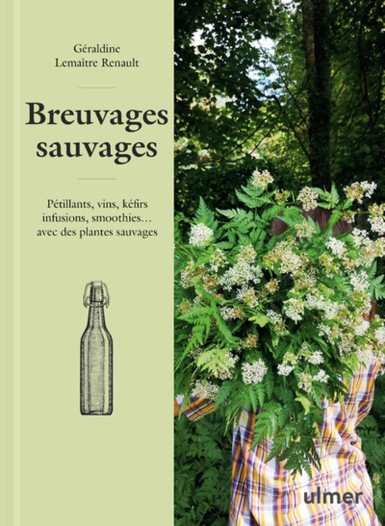 Breuvages sauvages - Pétillants, vins, kéfirs, infusions, smoothies ... avec des plantes sauvages - Lemaître Renault Géraldine - ULMER