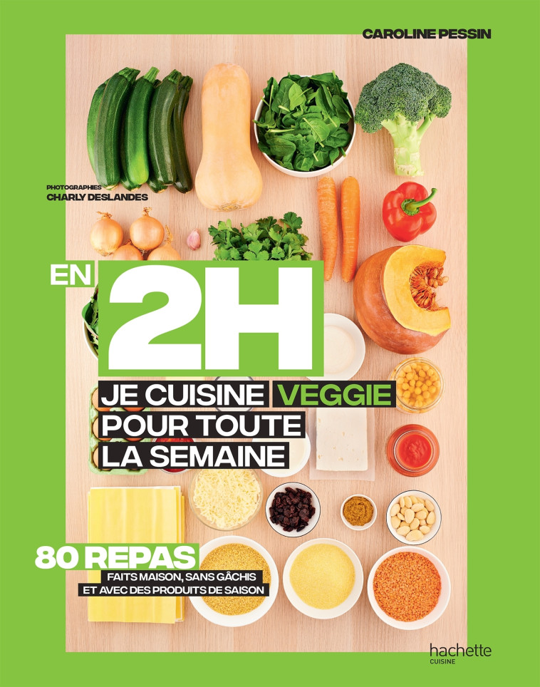 En 2H je cuisine Veggie pour toute la semaine - PESSIN Caroline - HACHETTE PRAT