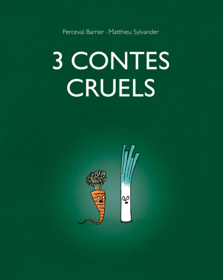 3 contes cruels - Sylvander Matthieu, Barrier Perceval - EDL