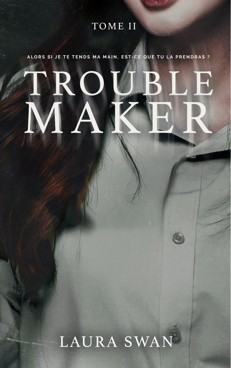 Troublemaker - Tome 2 - Swan Laura - HACHETTE HLAB