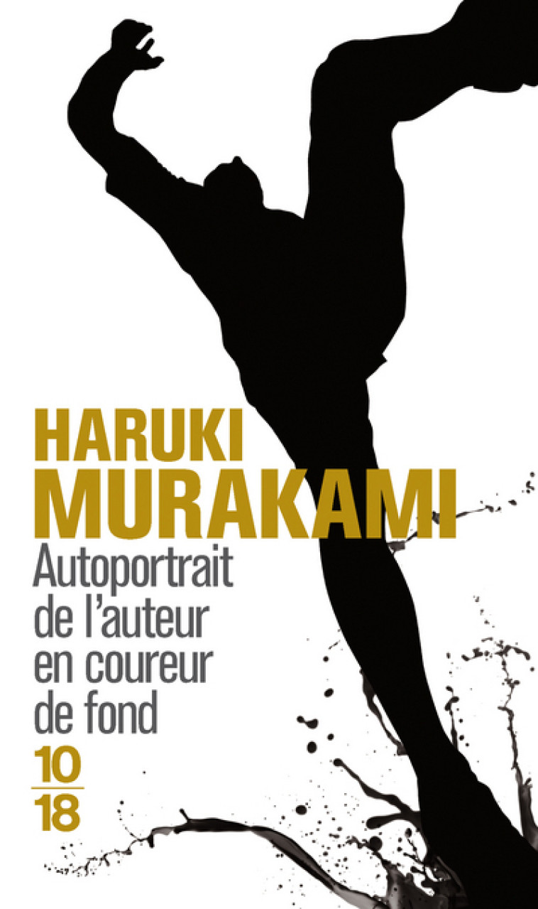 Autoportrait de l'auteur en coureur de fond - Murakami Haruki, Morita Hélène - 10 X 18