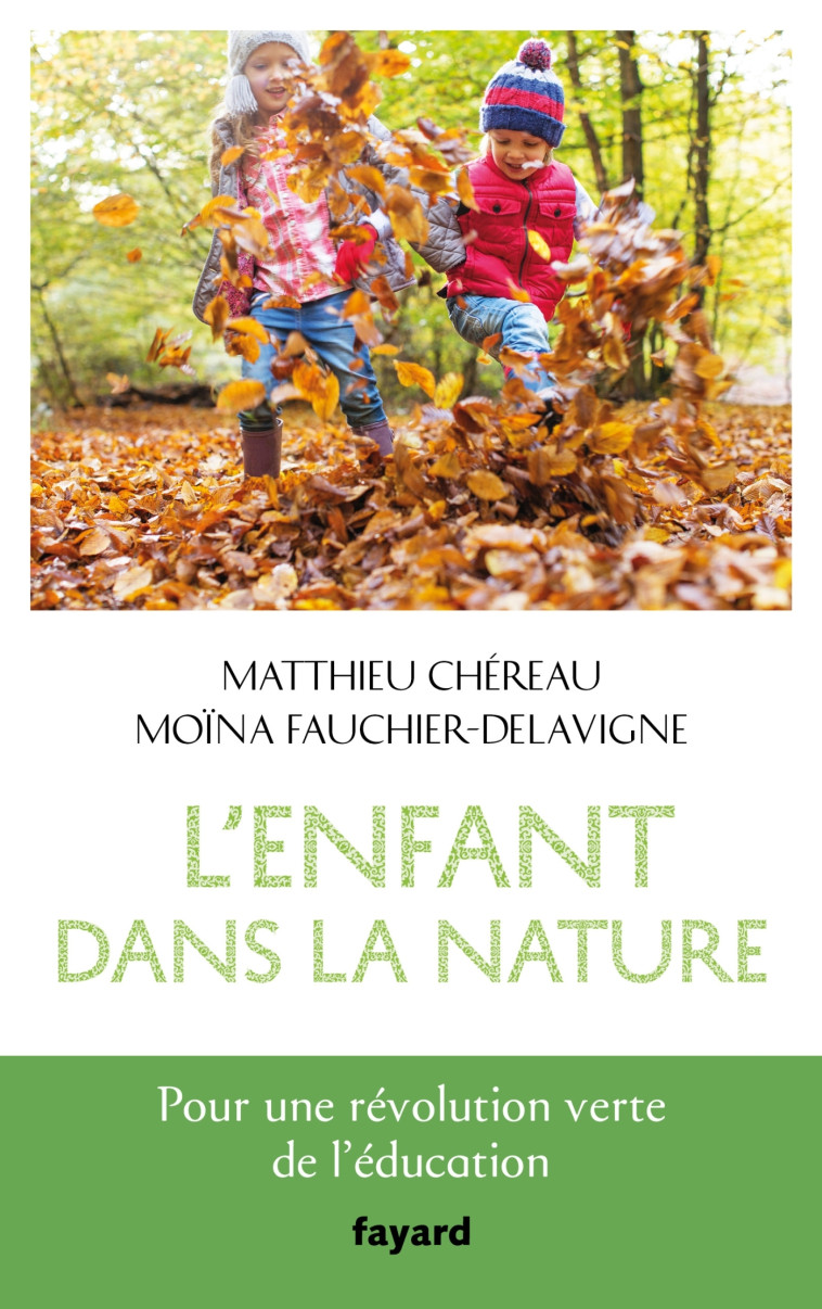 L'enfant dans la nature - Fauchier-Delavigne Moïna, Chereau Matthieu - FAYARD