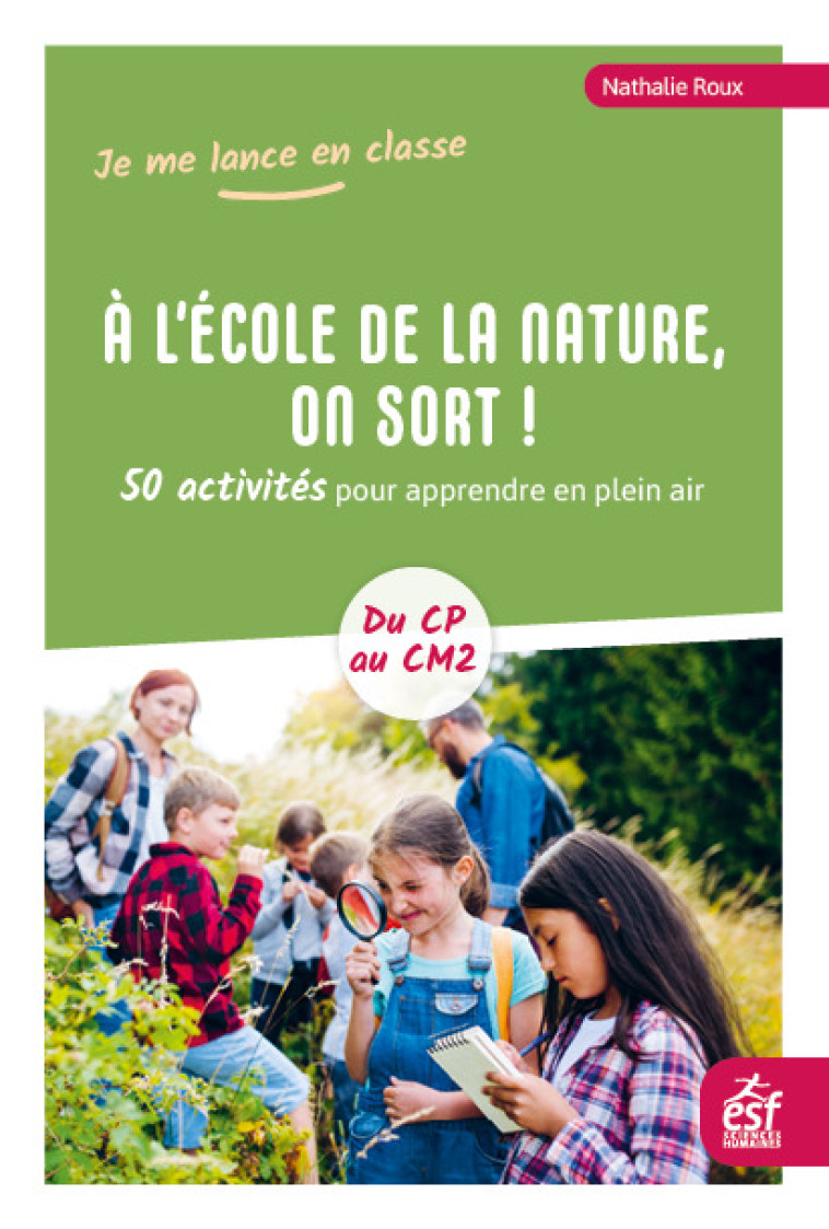 À l'école de la nature, on sort ! - Roux Nathalie - ESF