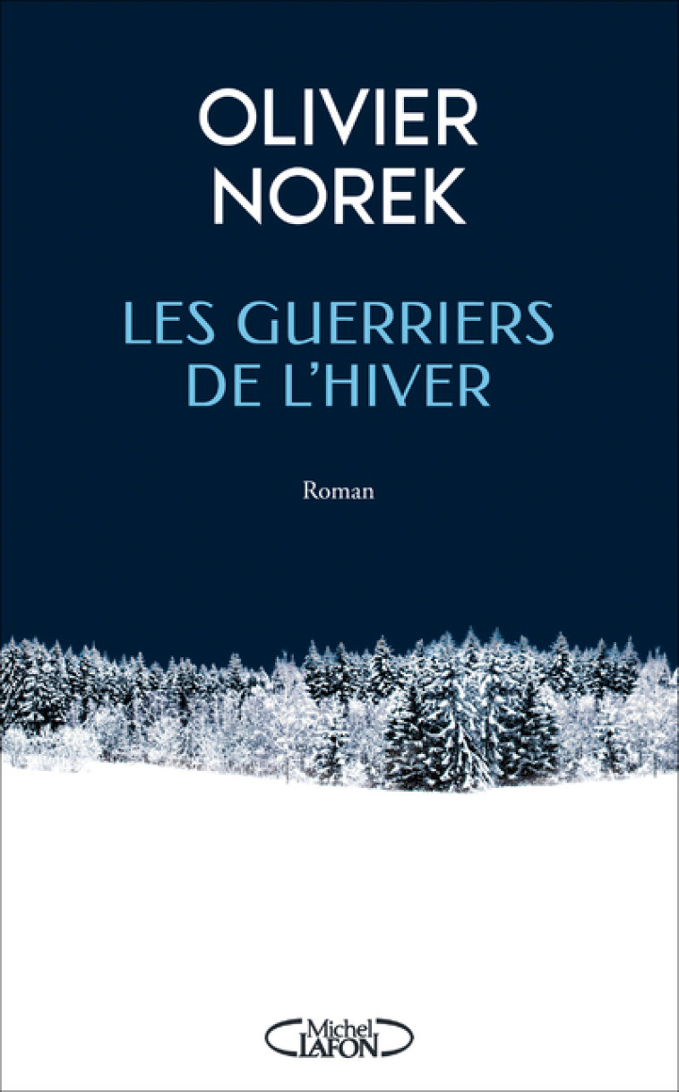 Les Guerriers de l'Hiver - Norek Olivier - MICHEL LAFON