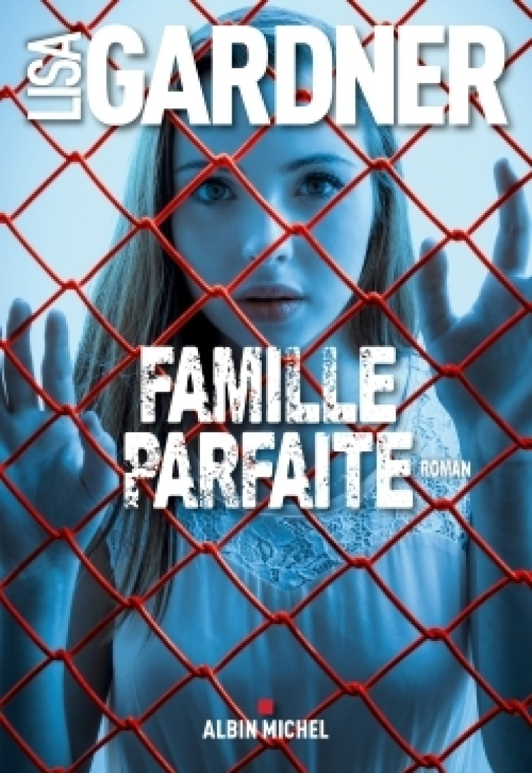 Famille parfaite - Gardner Lisa, Deniard Cécile - ALBIN MICHEL