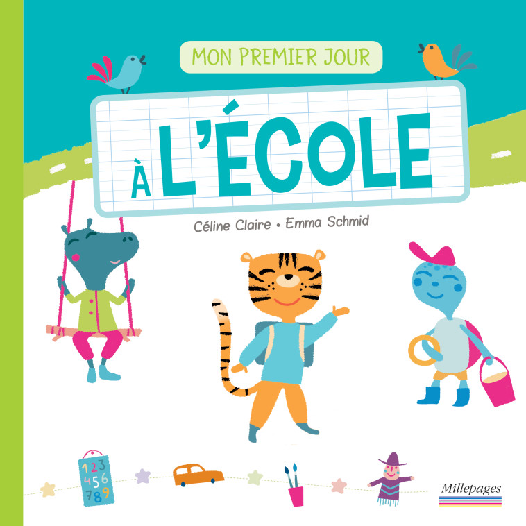 Mon premier jour à l'école - Claire Céline, Schmid Emma - MILLEPAGES