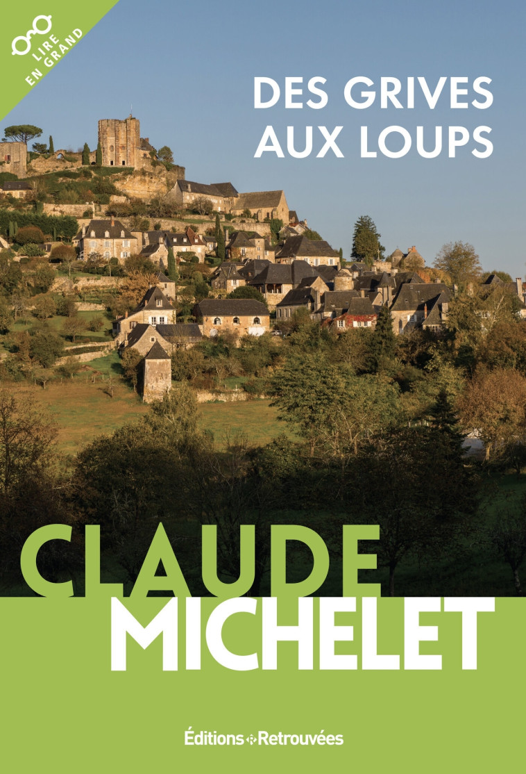 Des grives aux loups - Michelet Claude,   - EDTS RETROUVEES