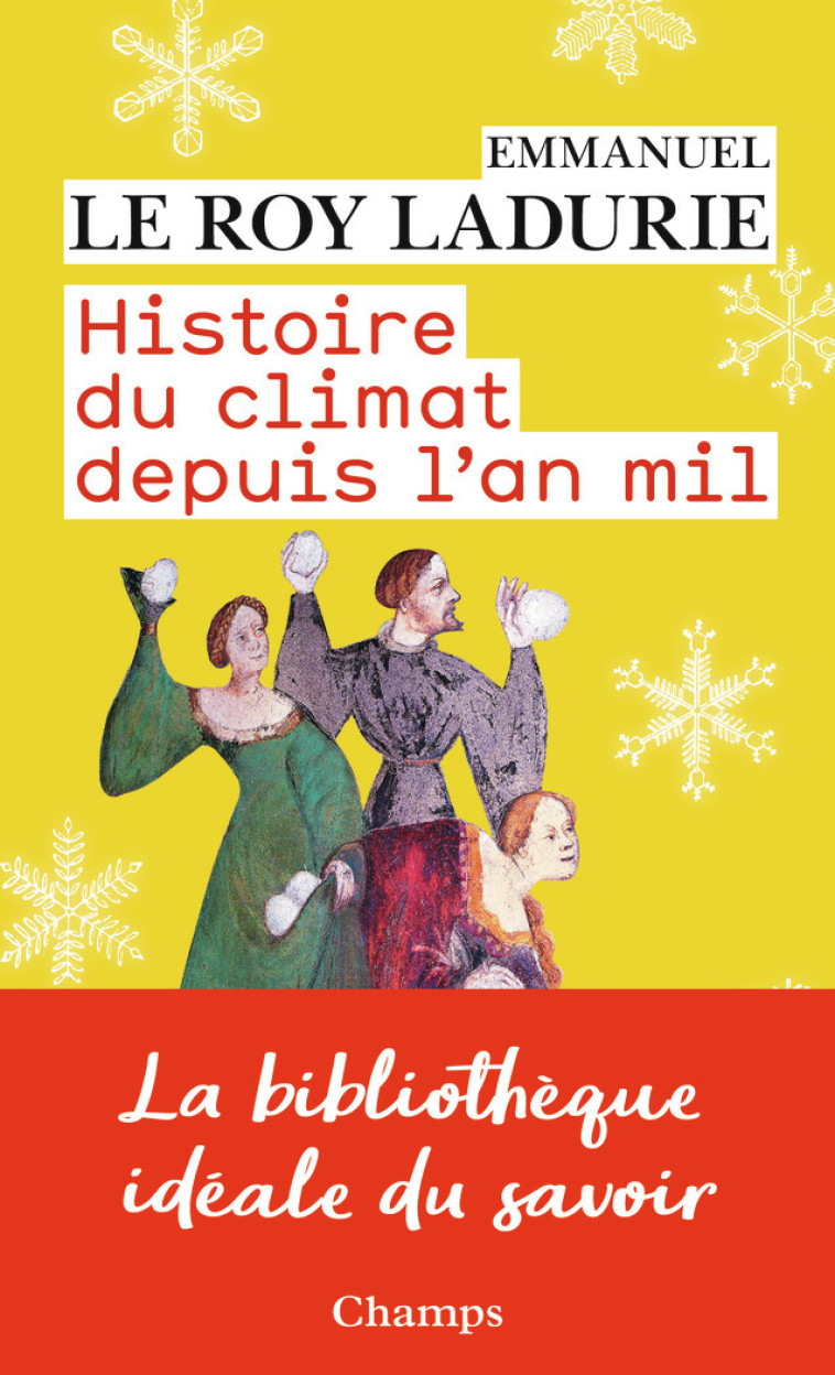 Histoire du climat depuis l'an mil - LE ROY LADURIE Emmanuel - FLAMMARION