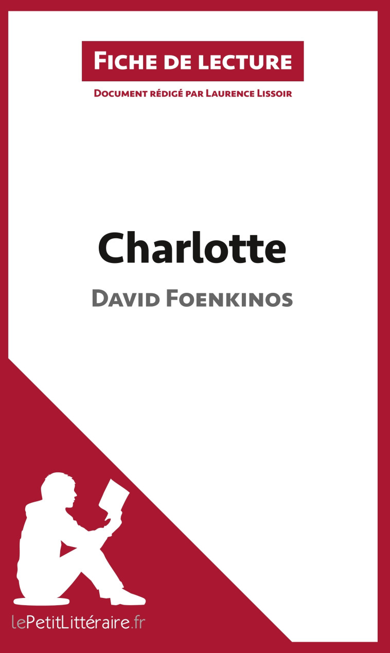 Charlotte de David Foenkinos (Fiche de lecture) - Laurence Lissoir , lePetitLitteraire  - LEPETITLITTERAI