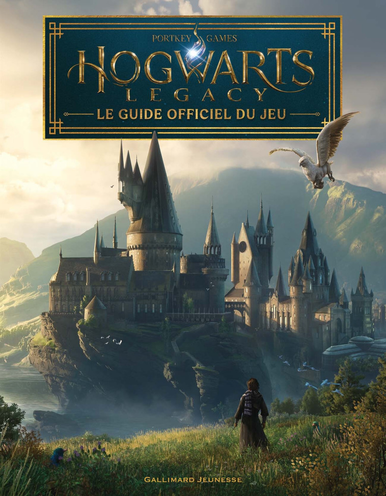 Harry Potter - Hogwarts Legacy - Le guide officiel du jeu - Kate Lewis, Sophie Lecoq - GALLIMARD JEUNE