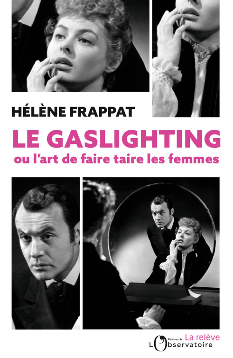 Le Gaslighting ou l'art de faire taire les femmes - Hélène FRAPPAT - L'OBSERVATOIRE