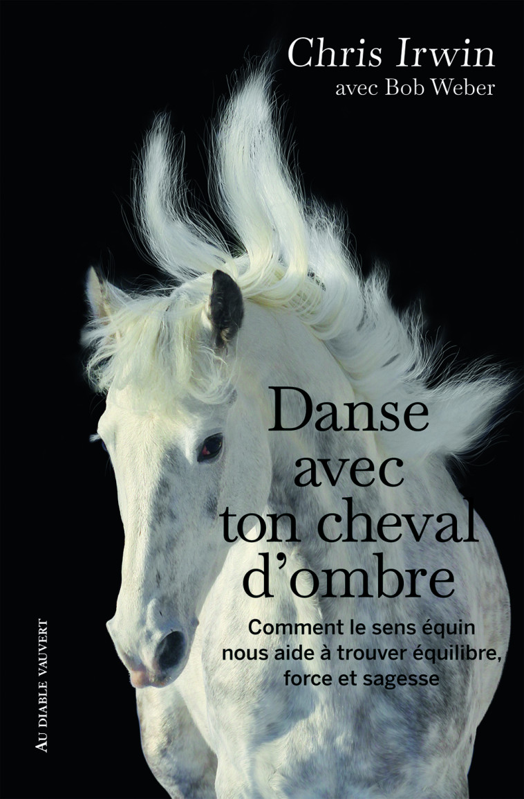 Danse avec ton cheval d'ombre - Chris Irwin - DIABLE VAUVERT