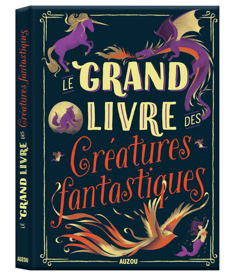 LE GRAND LIVRE DES CRÉATURES FANTASTIQUES - Sophie Blitman, Collectif Collectif - AUZOU