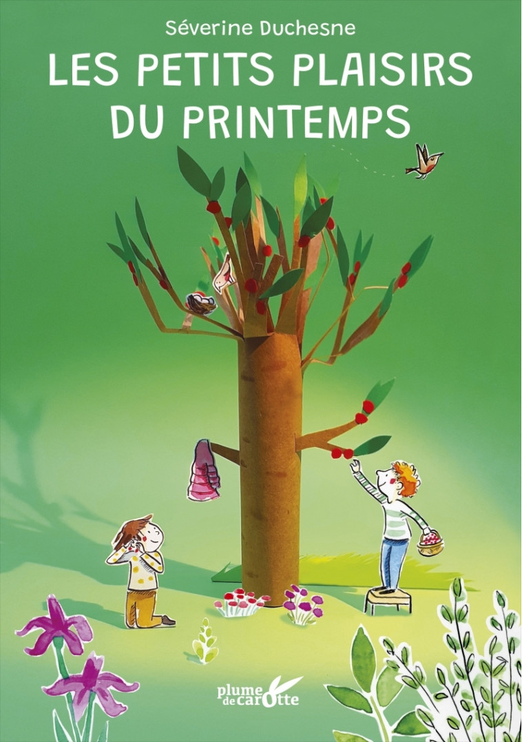 Les petits plaisirs du printemps - Séverine Duchesne - PLUME CAROTTE