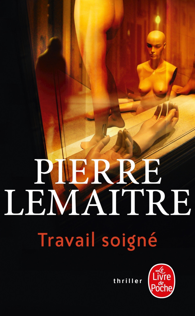 Travail soigné - Pierre Lemaitre - LGF