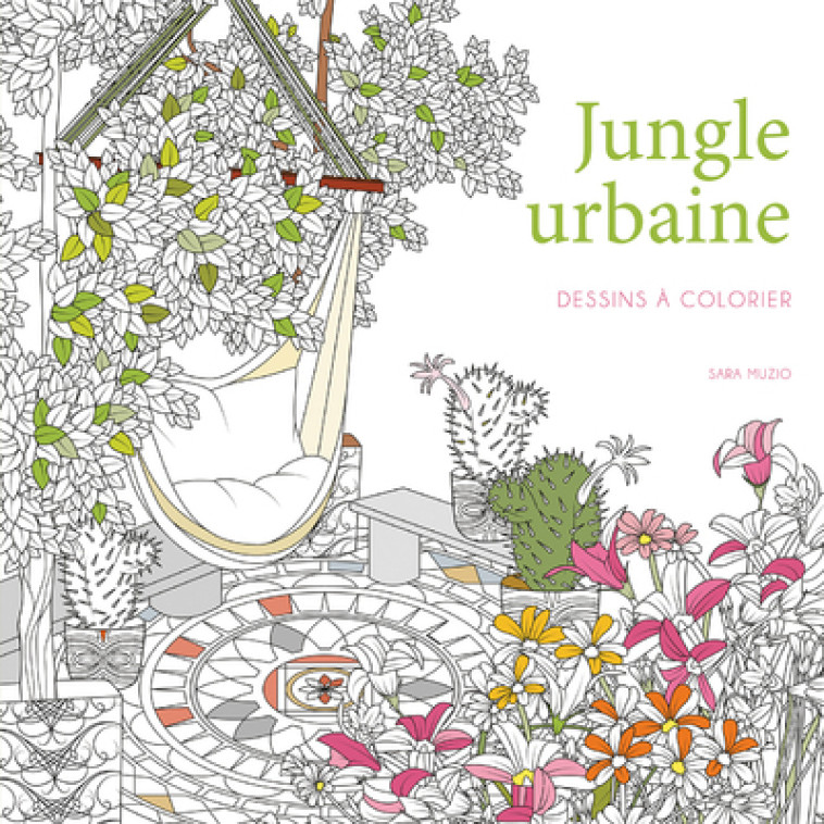 Jungle urbaine - Dessins à colorier - Sara Muzio, Emmanuelle Peras - WHITE STAR