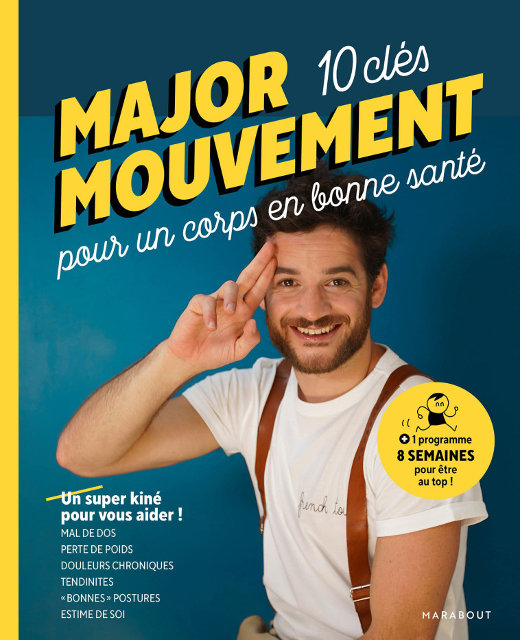 MAJOR MOUVEMENT : Mes 10 clés pour un corps en bonne santé - Major Mouvement Major Mouvement,  Major Mouvement - MARABOUT