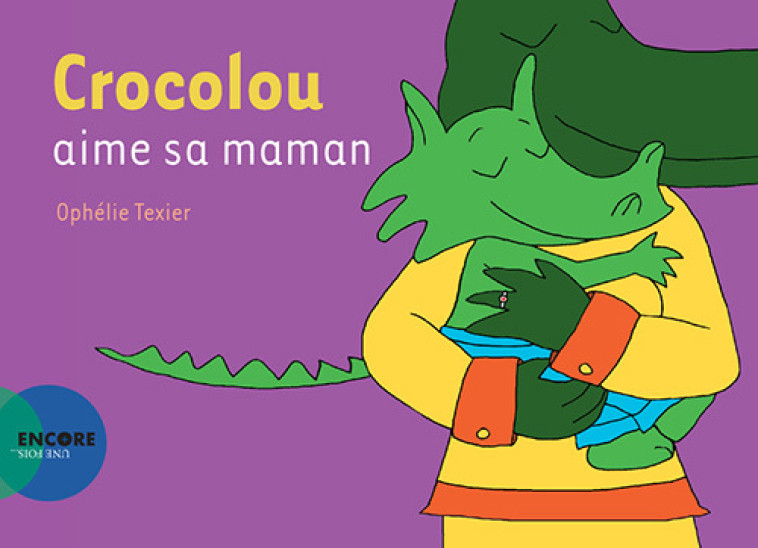 Crocolou aime sa maman - Ophélie Texier - ACTES SUD