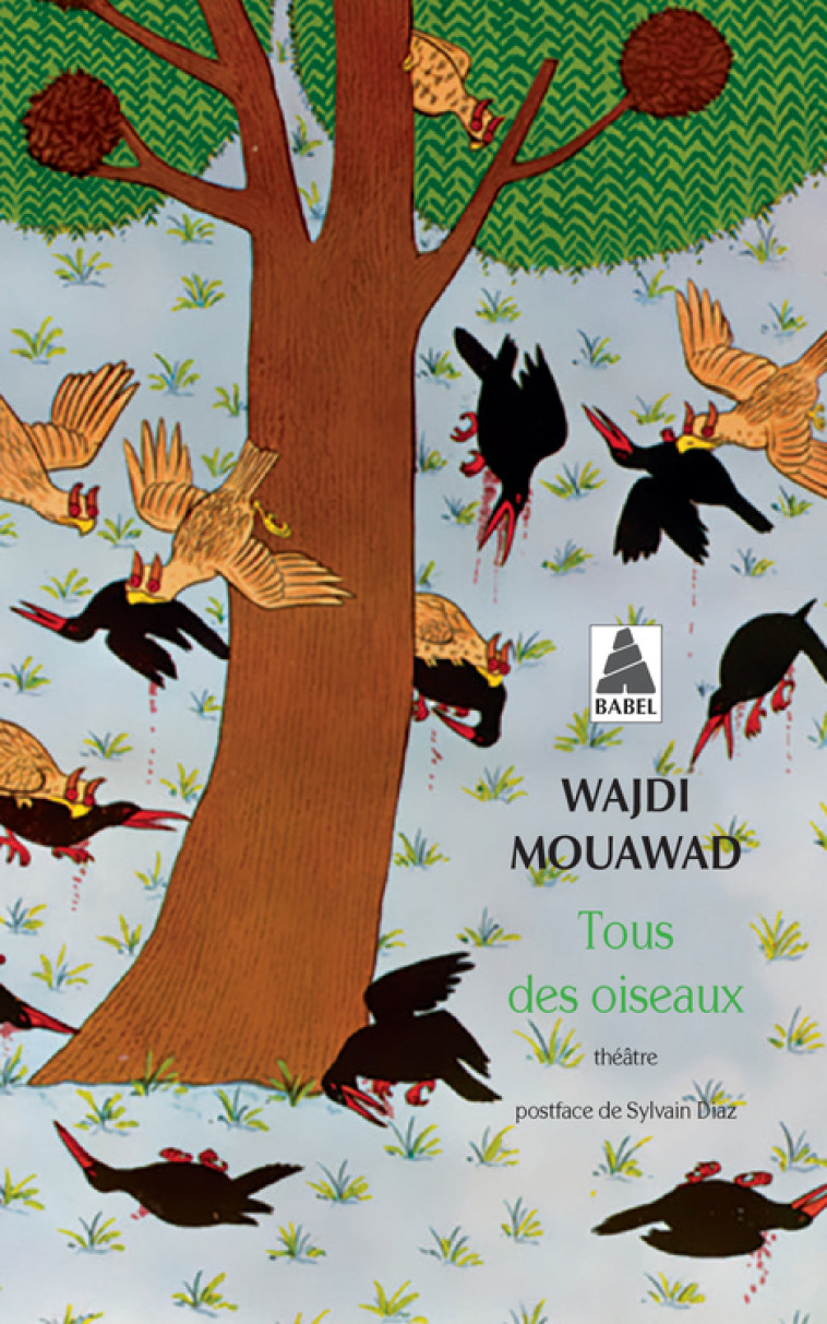 Tous des oiseaux - Wajdi Mouawad, Sylvain Diaz - ACTES SUD