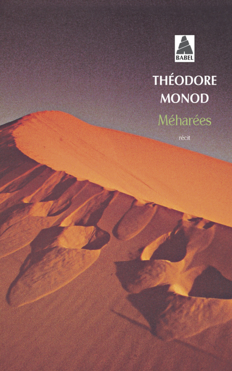 Méharées - Explorations au vrai Sahara - Théodore Monod - ACTES SUD