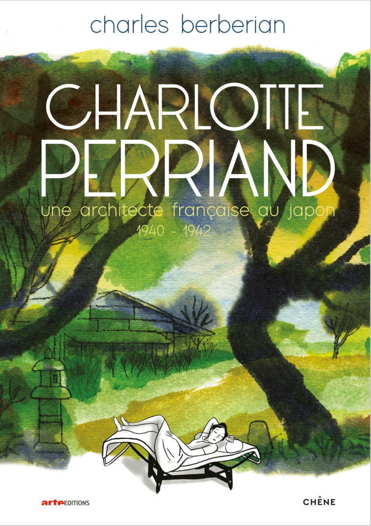 Charlotte Perriand - Charles Berberian - LE CHENE