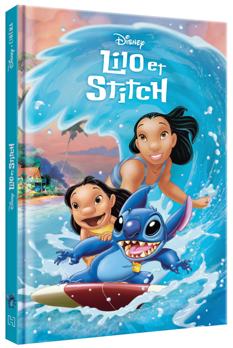 LILO ET STITCH - Disney Cinéma - L'histoire du film -  Collectif - DISNEY HACHETTE