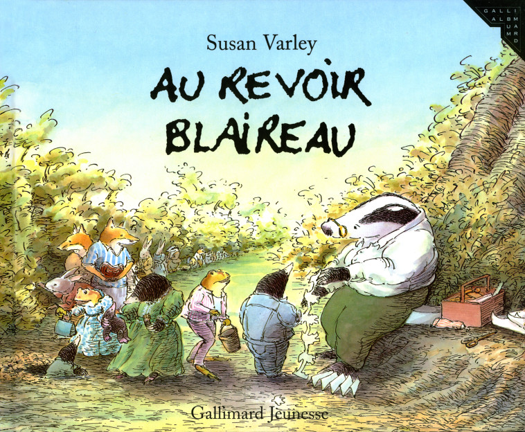 Au revoir Blaireau - Susan Varley, Marie et Raymond Farré - GALLIMARD JEUNE