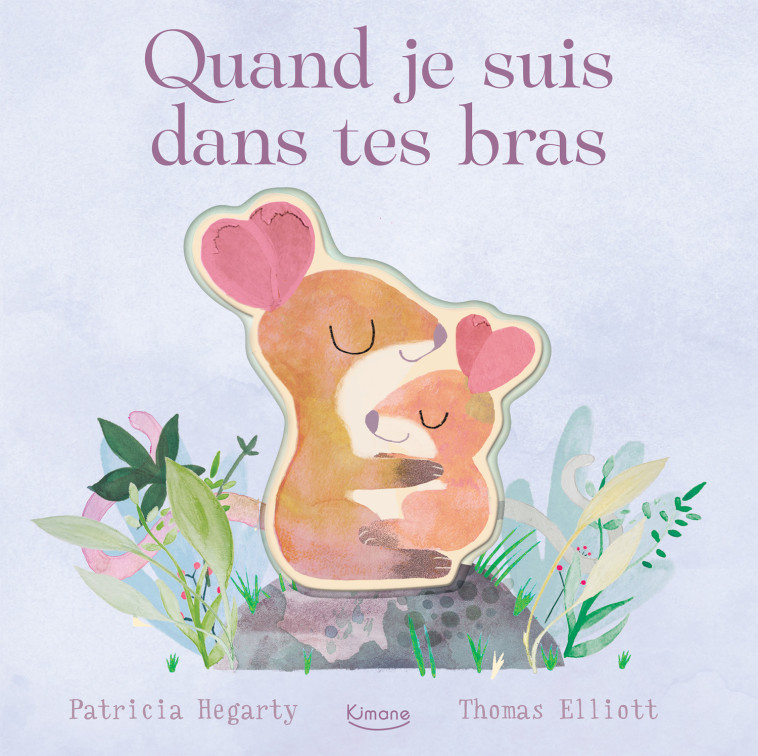 QUAND JE SUIS DANS TES BRAS - Patricia Hegarty - KIMANE