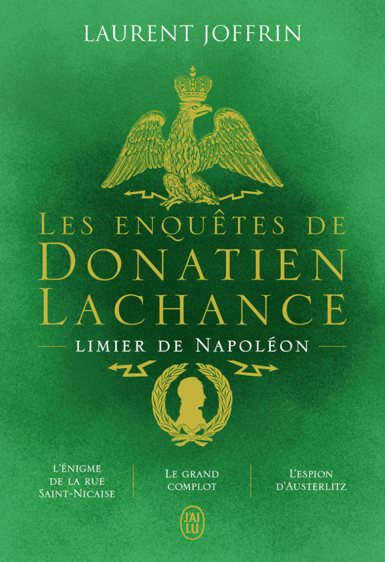 Les enquêtes de Donatien Lachance, limier de Napoléon - Laurent Joffrin - J'AI LU