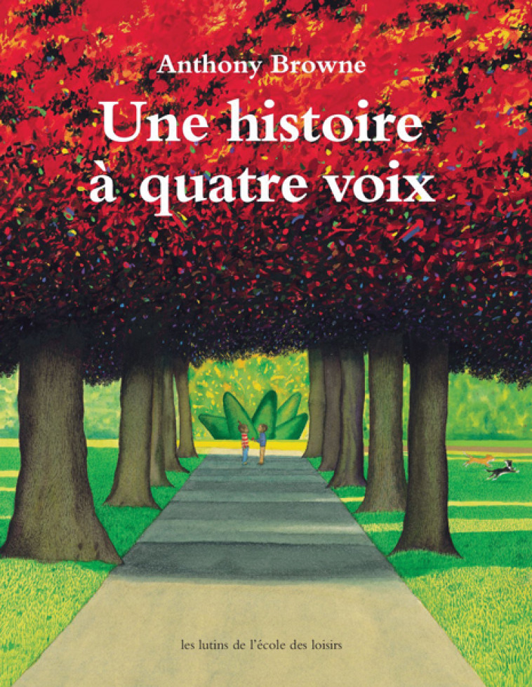 Une histoire à quatre voix - Anthony Browne, Élisabeth Duval - EDL