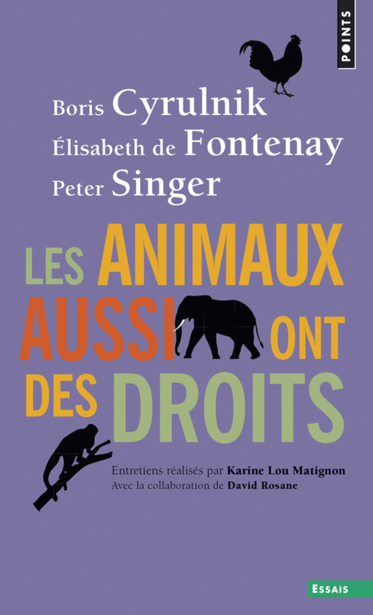 Les Animaux aussi ont des droits - Elisabeth De Fontenay, Boris Cyrulnik, Peter Singer - POINTS