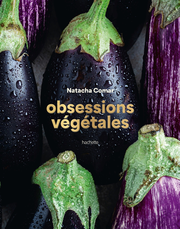 Obsessions végétales - Free the pickle Free the pickle, Natacha Comar - HACHETTE PRAT