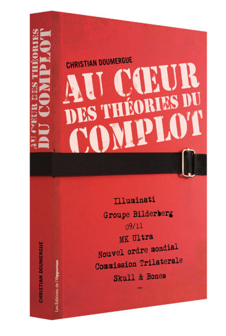 Au coeur des théories du complot - Christian Doumergue  - OPPORTUN