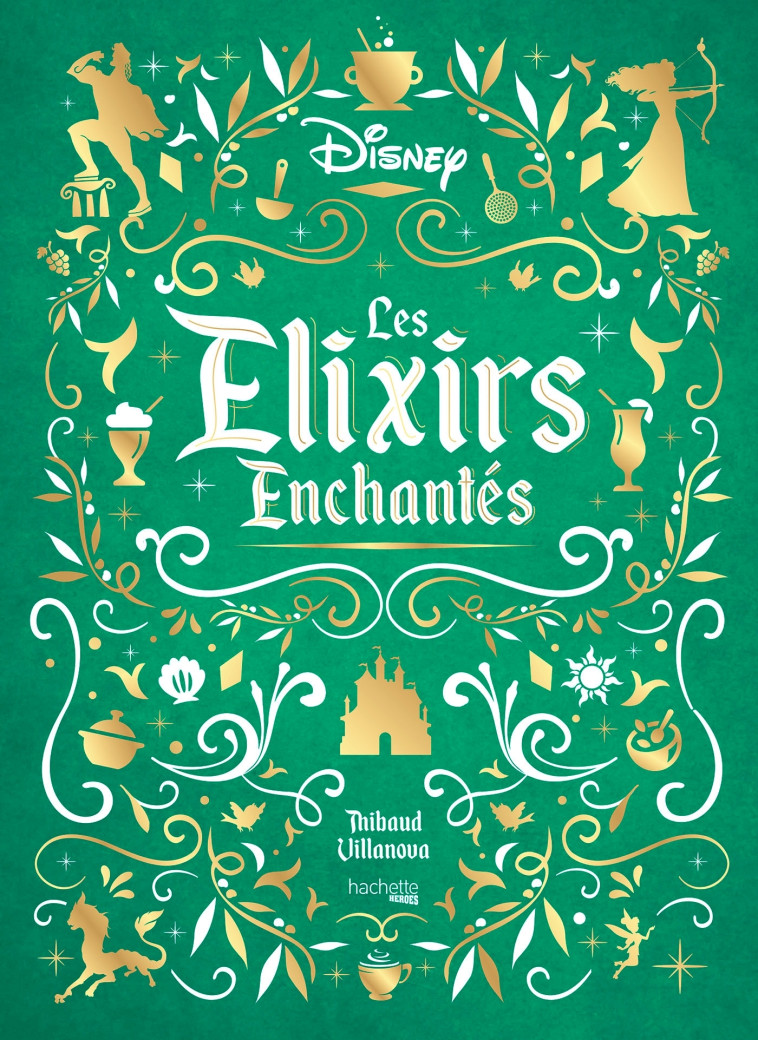 Les Elixirs Enchantés Disney - Thibaud Villanova, Nicolas Lobbestaël - HACHETTE HEROES