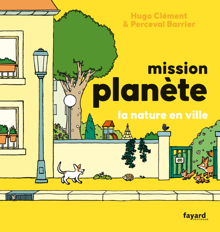 Mission Planète vol.5 La nature en ville - Hugo Clément, Perceval Barrier - FAYARD