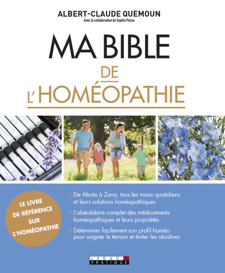 Ma bible de l'homéopathie - Albert-Claude Quemoun, Sophie Pensa - LEDUC