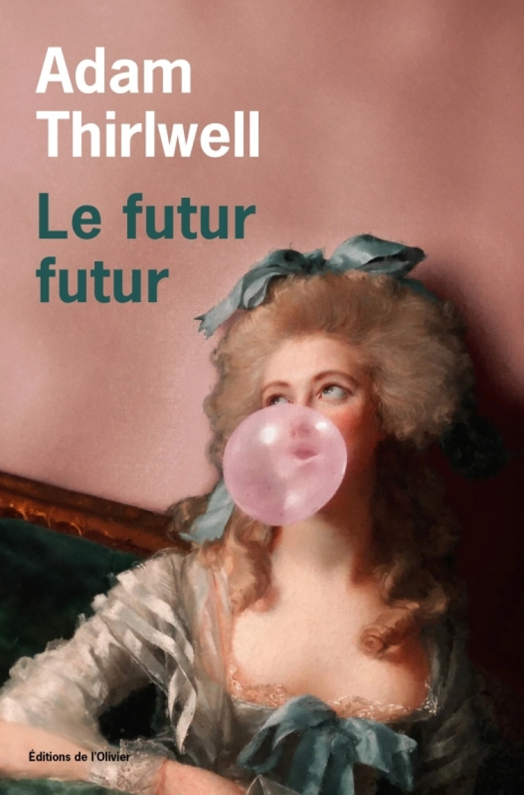 Le Futur futur - Adam Thirlwell - OLIVIER