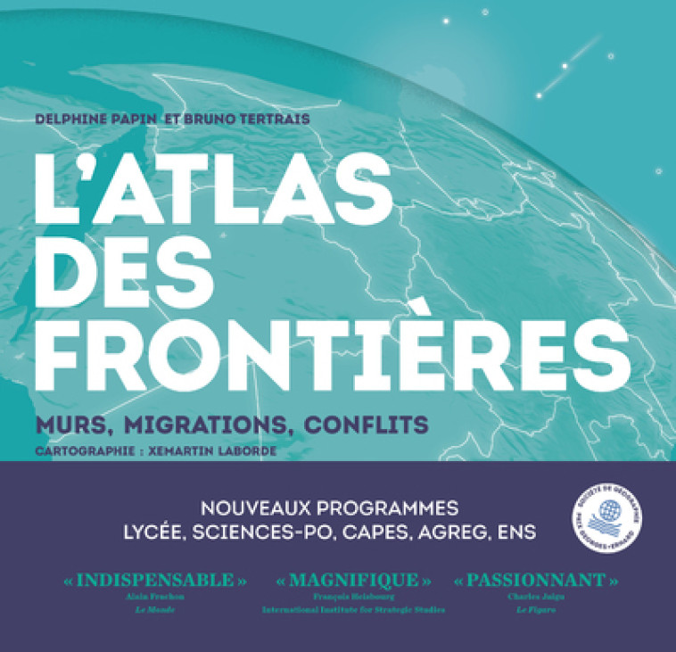 L'Atlas des frontières - Murs, migrations, conflits - Bruno Tertrais, Delphine Papin, Xemartin Laborde - ARENES