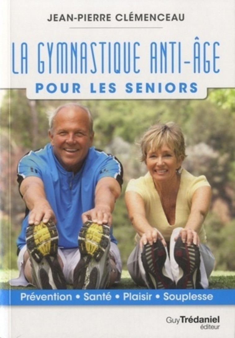 La Gymnastique Anti-âge - Pour les seniors - Jean-Pierre Clémenceau - TREDANIEL