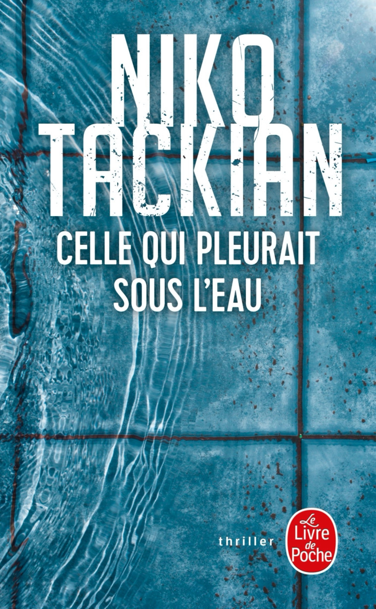 Celle qui pleurait sous l'eau - Niko Tackian - LGF