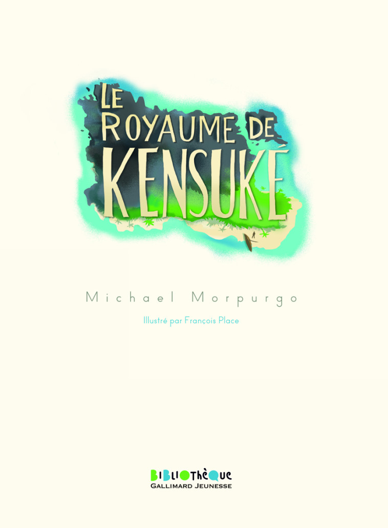 Le royaume de Kensuké - MICHAEL MORPURGO, François Place, Diane Menard - GALLIMARD JEUNE