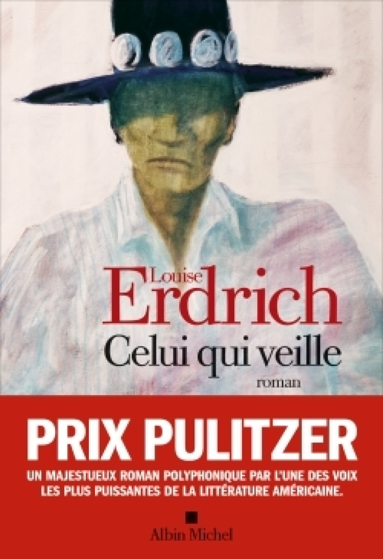 Celui qui veille - Louise Erdrich, Sarah Gurcel - ALBIN MICHEL