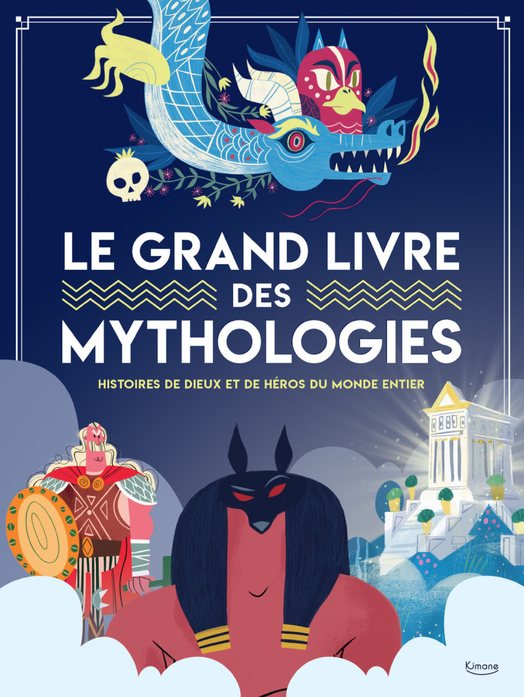 LE GRAND LIVRE DES MYTHOLOGIES - Marzia Accatino, Laura Brenlla - KIMANE