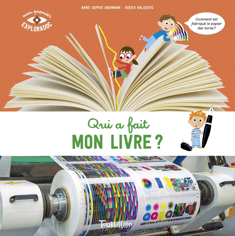 Qui a fait mon livre ? - Anne-Sophie Baumann, Didier Balicevic - TOURBILLON